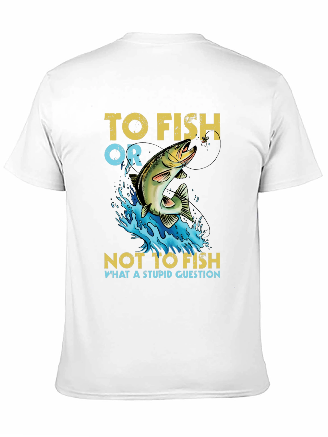 To Fish Or Not To Fish Graphic T-Shirt