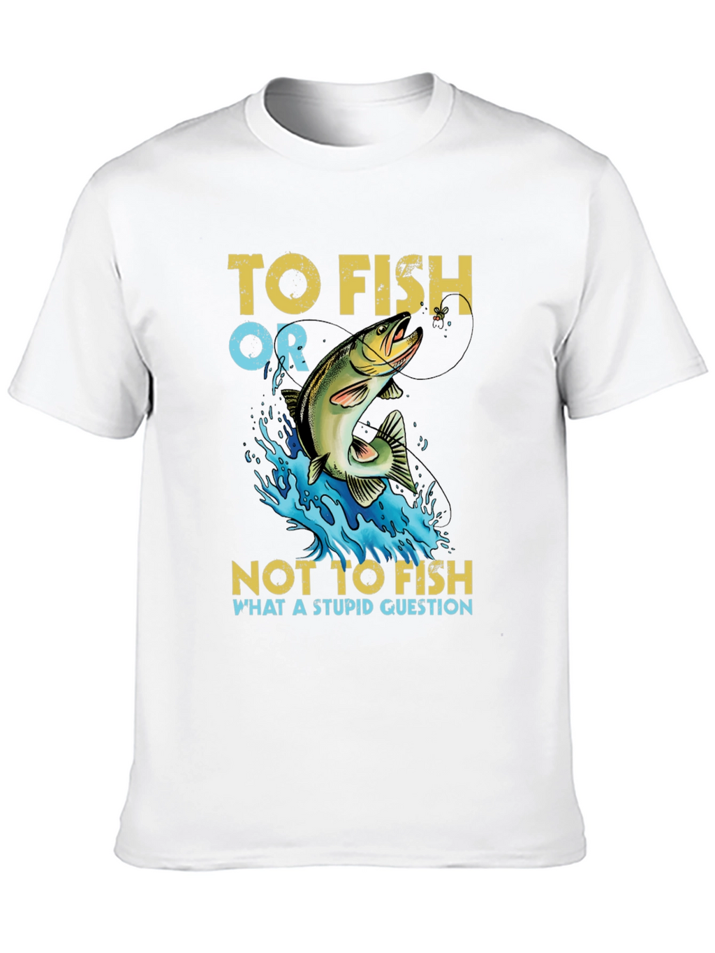 To Fish Or Not To Fish Graphic T-Shirt