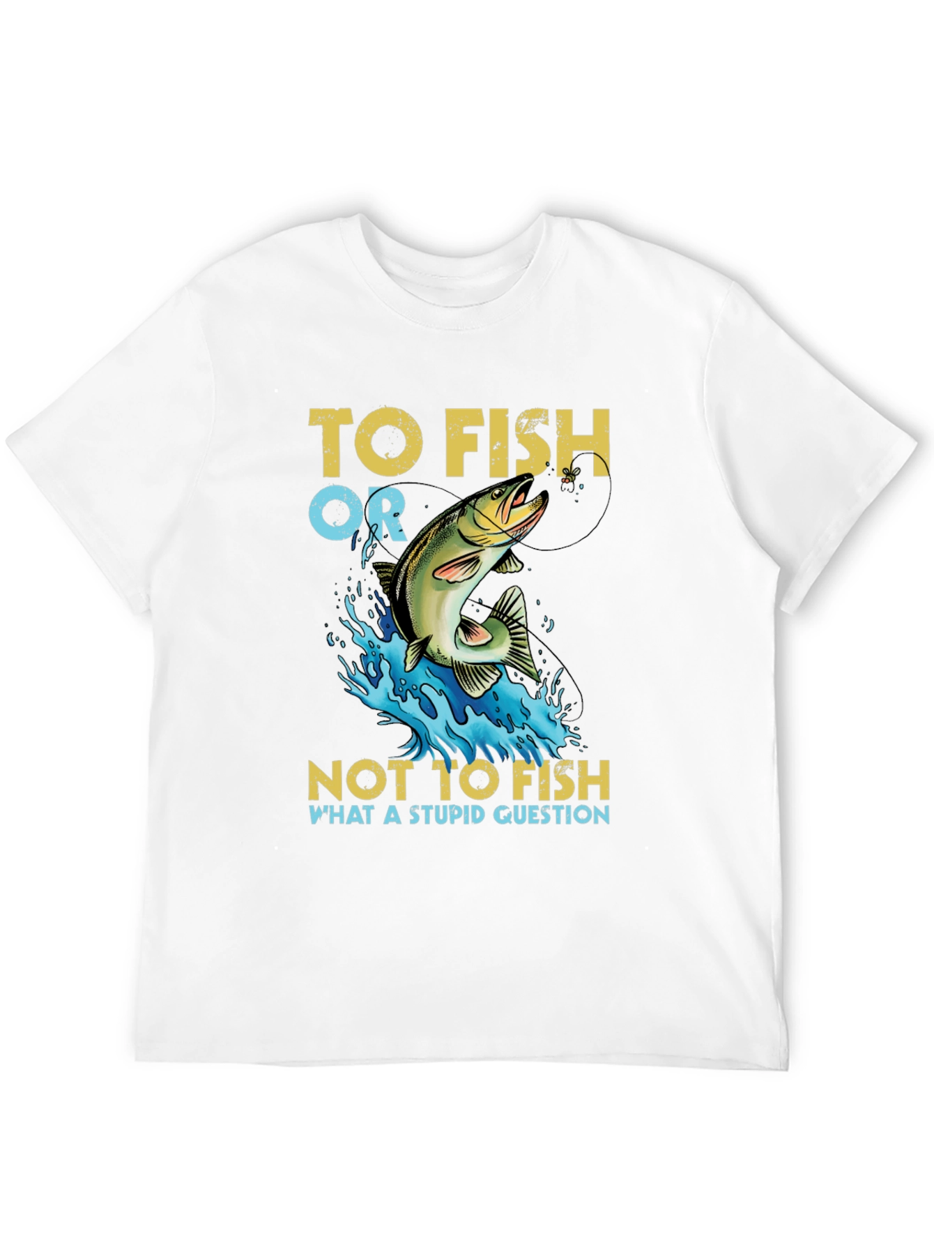 To Fish Or Not To Fish Graphic T-Shirt