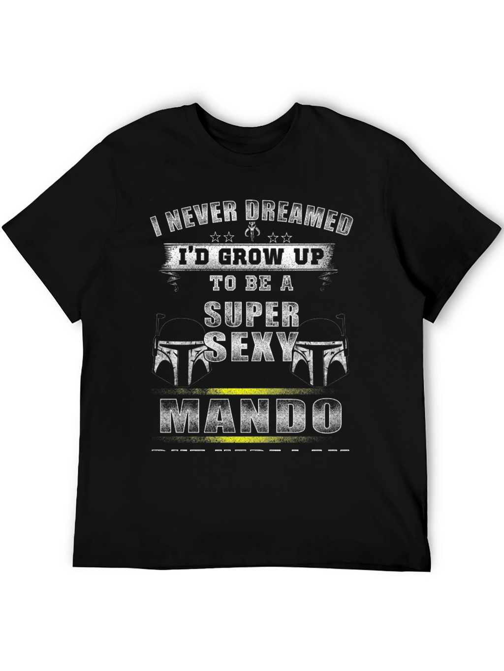 Super Sexy Mando T-Shirt