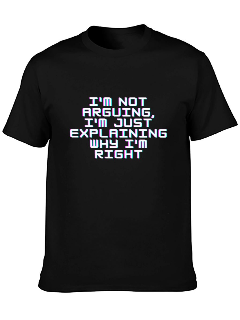 Funny Explaining Why Im Right Graphic Tee