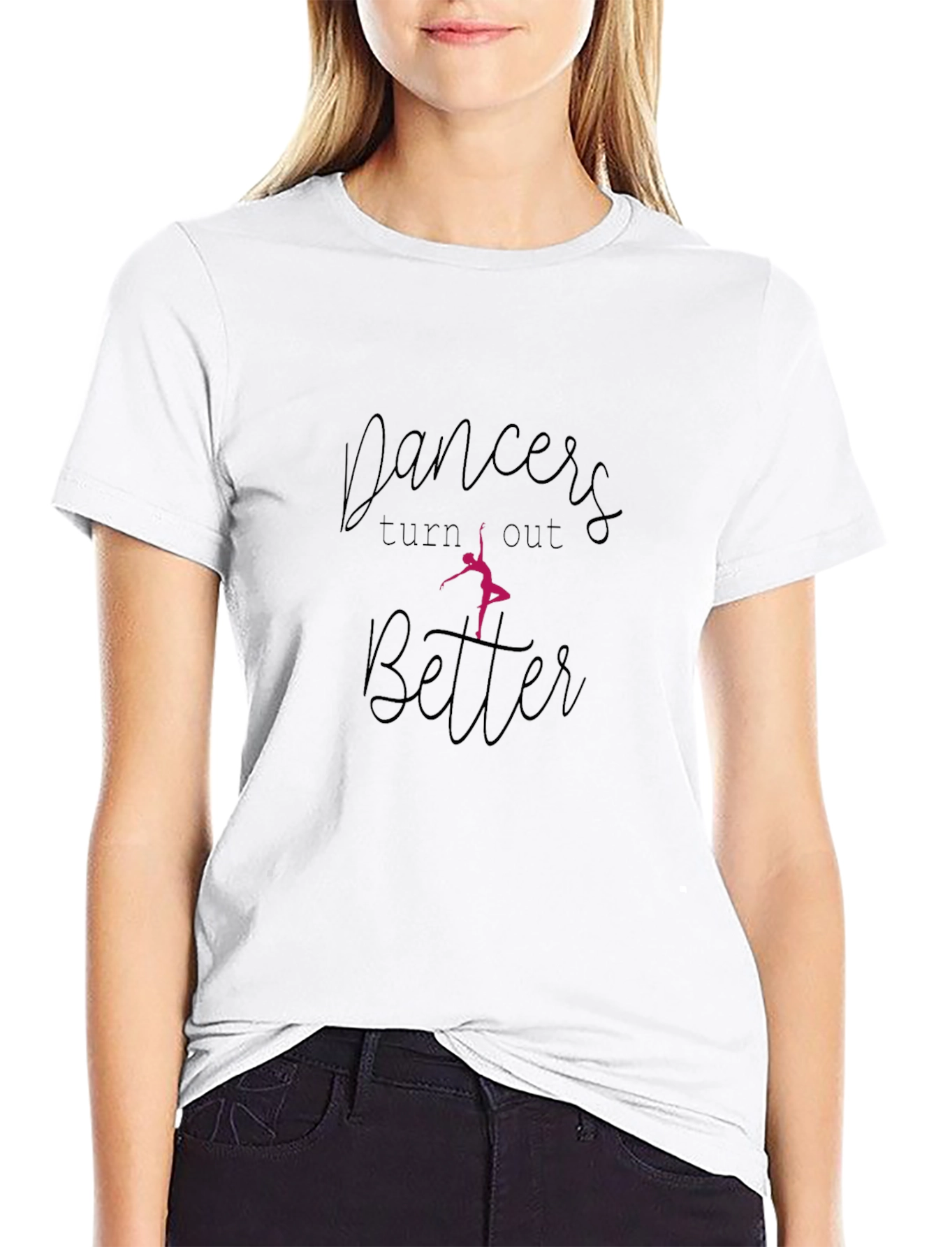 Dancers Turn Out Better Black T-Shirt