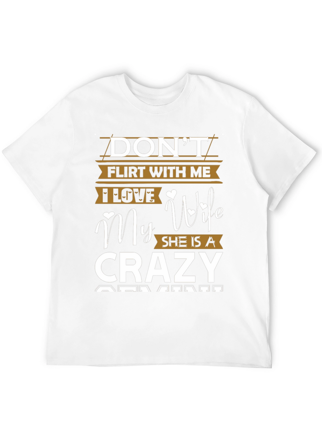 Dont Flirt with Me Crazy Wife T-Shirt