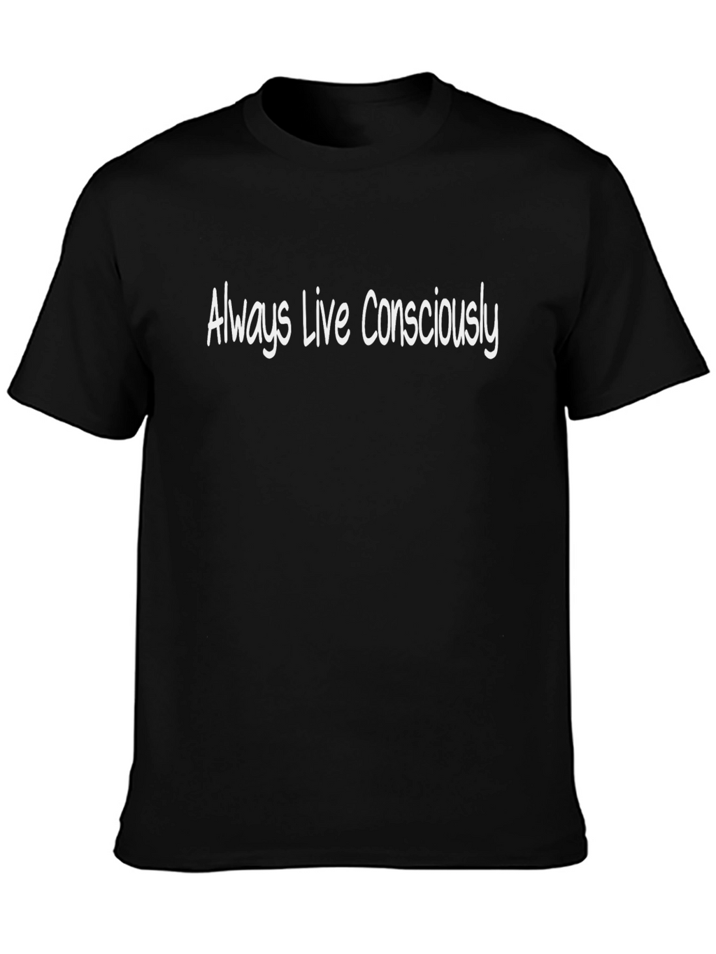Always Live Consciously Black T-Shirt