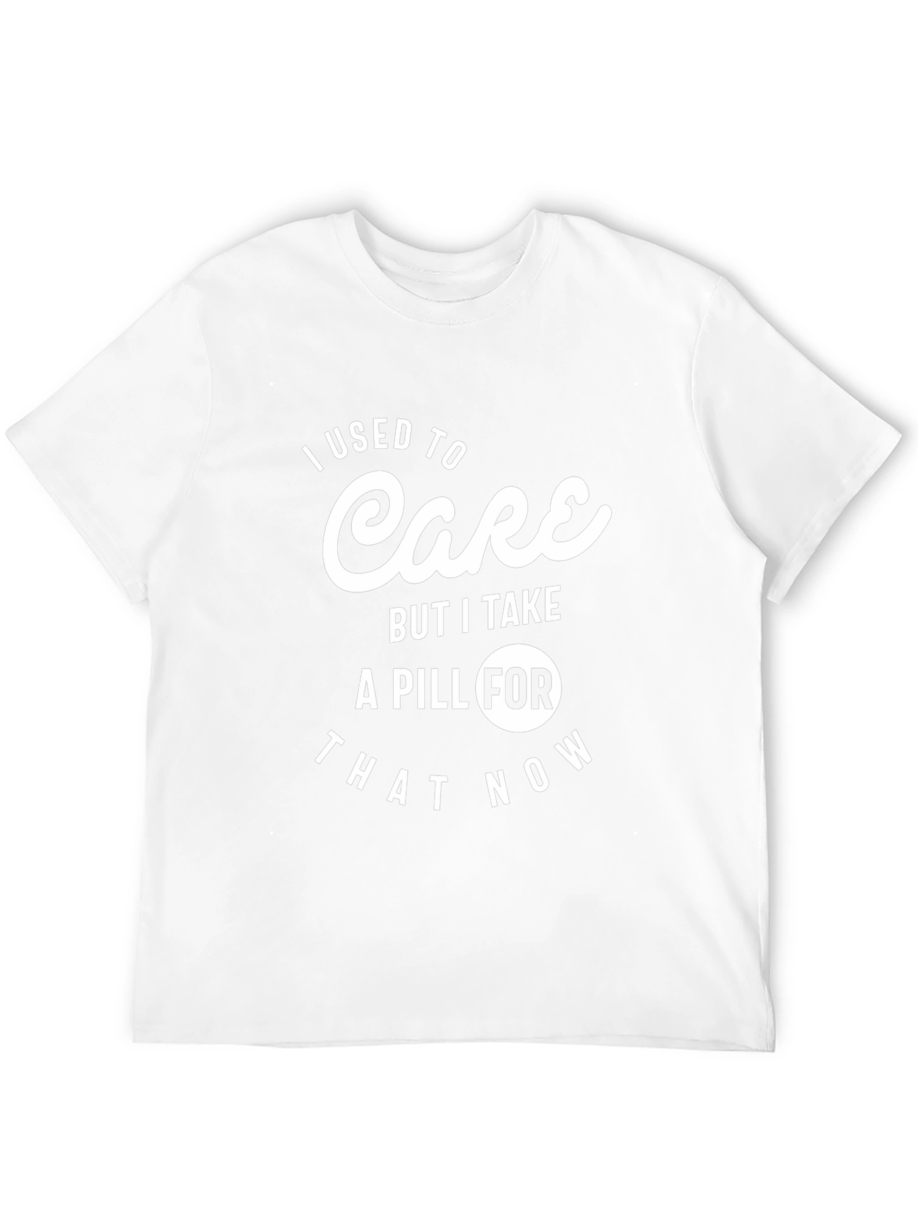 I Used to Care Pill Funny Graphic T-Shirt