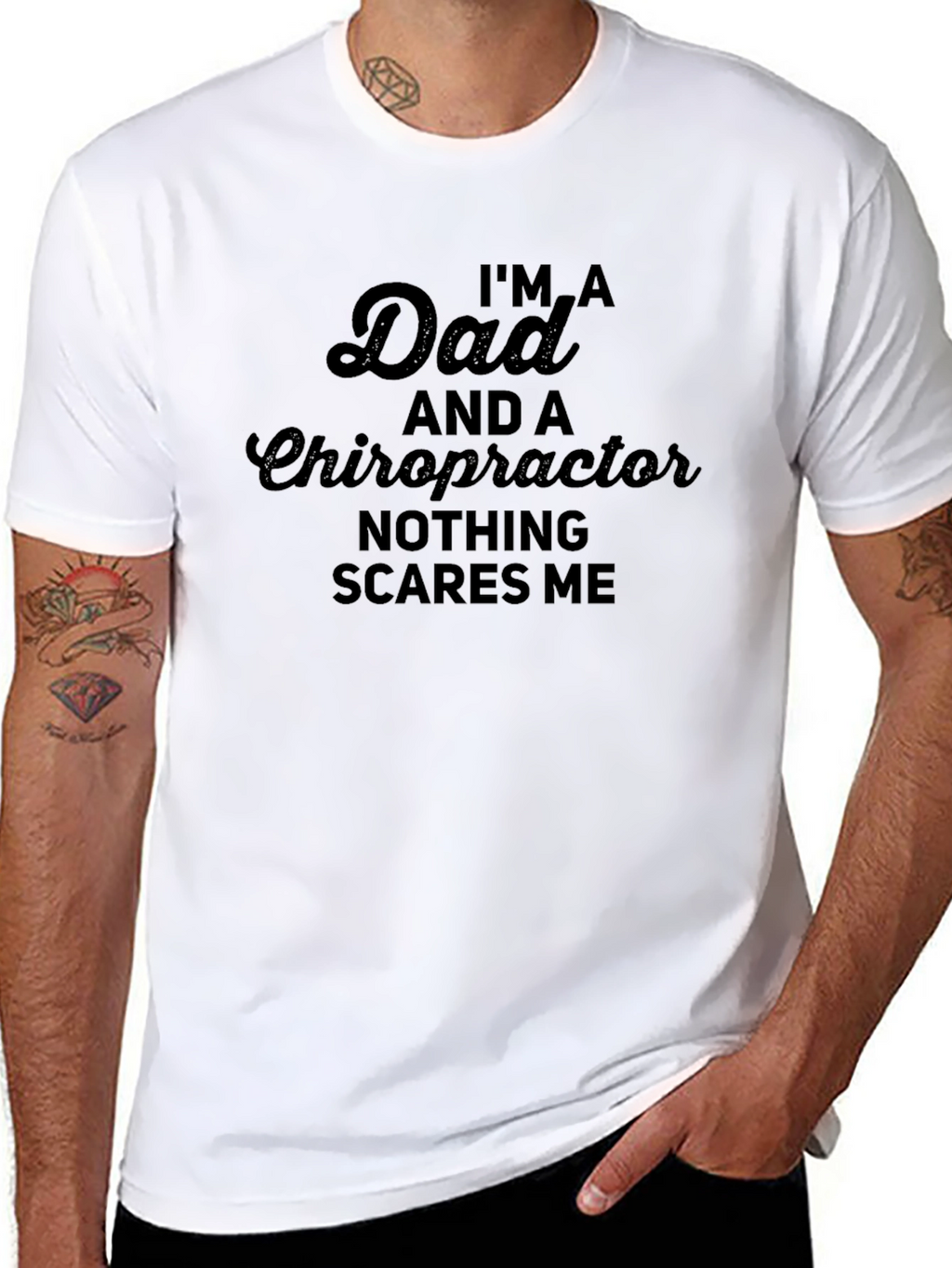 Dad Chiropractor T-Shirt - Nothing Scares Me