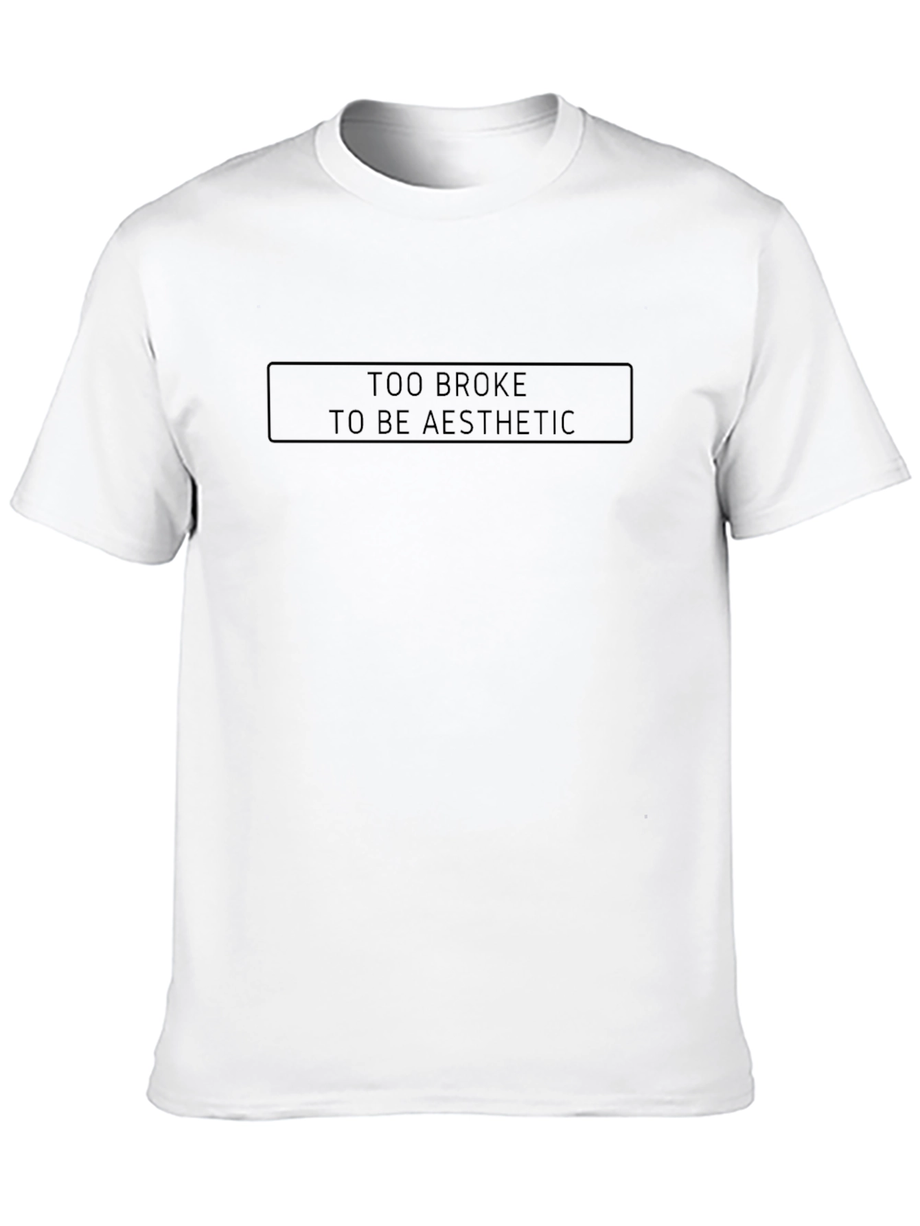 Too Broke to be Aesthetic Black T-Shirt