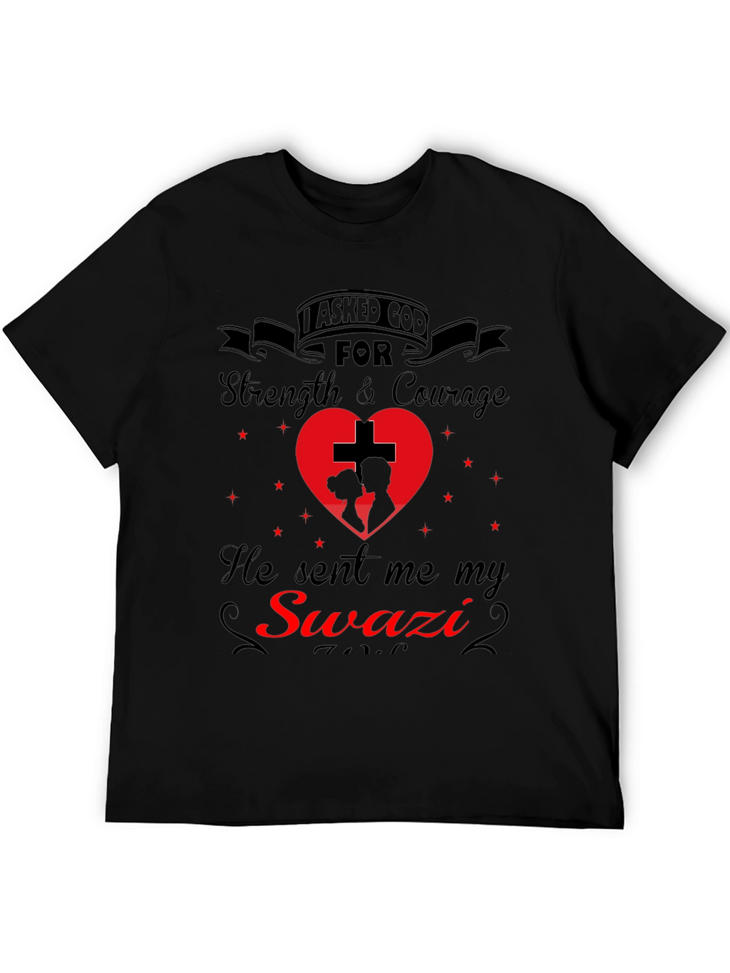 Swazi T-Shirt: I Asked God For Strength