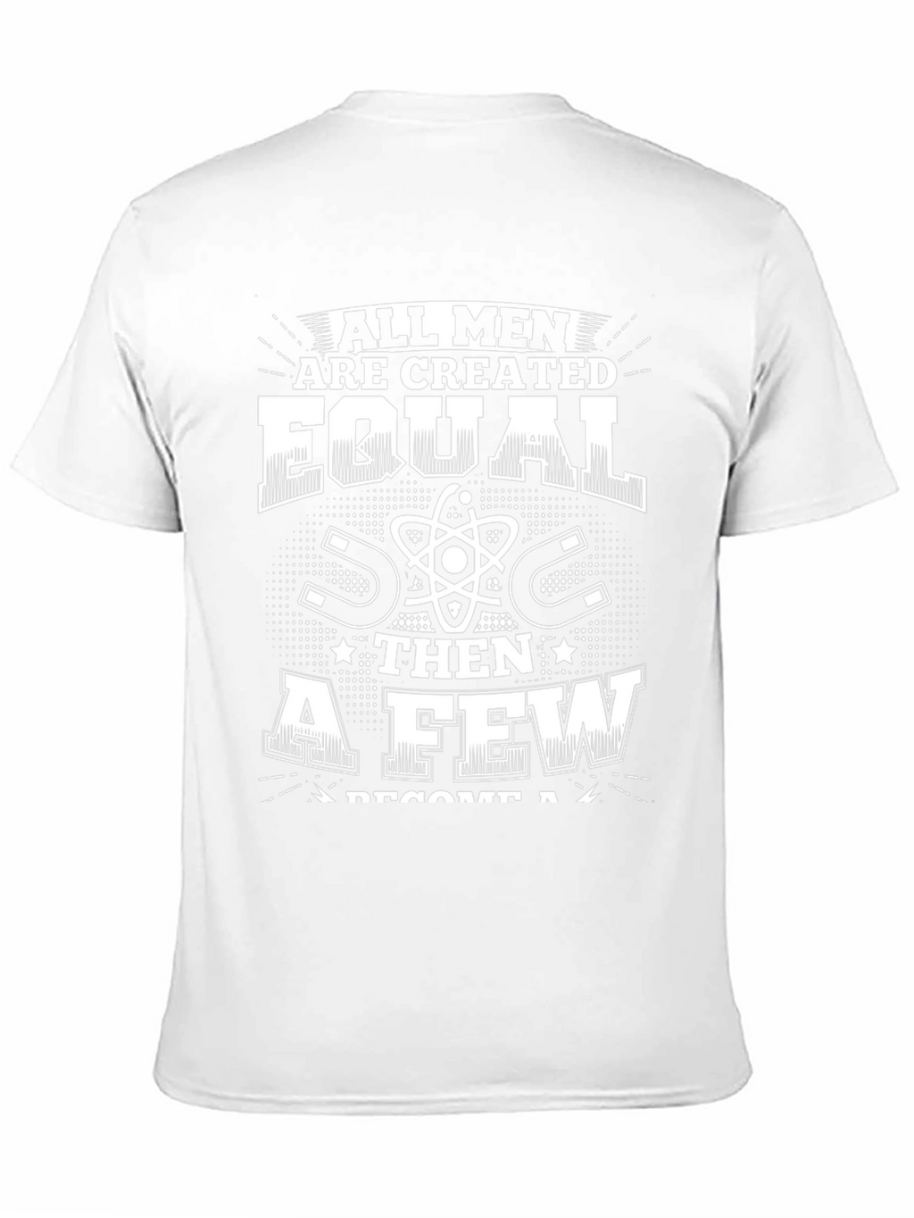 All Men Are Created Equal Funny Science T-Shirt