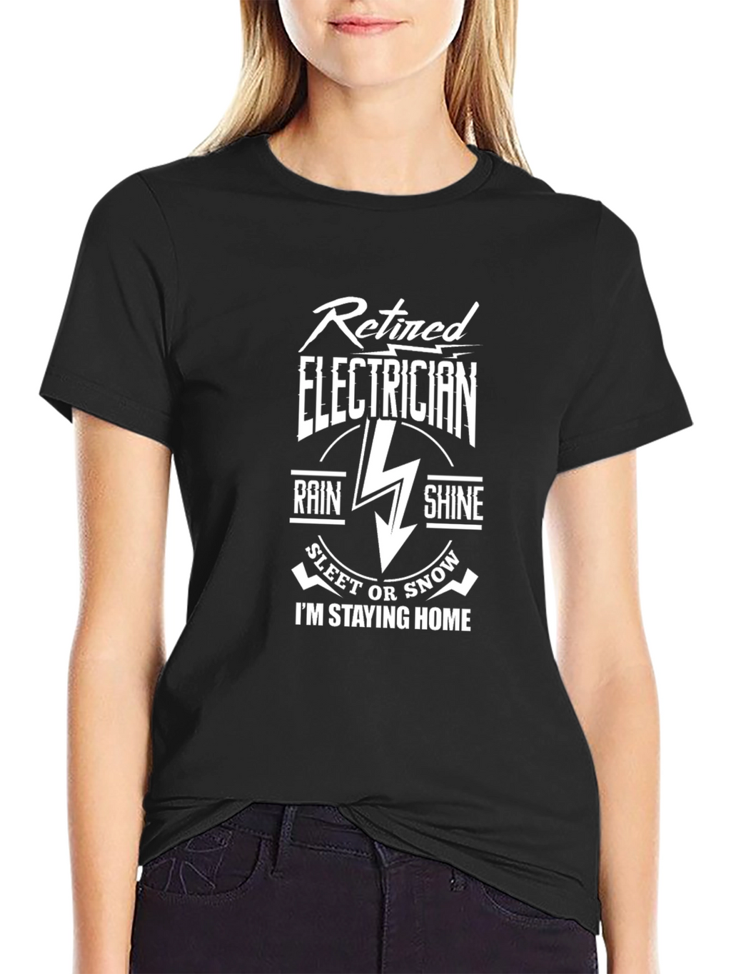 Retired Electrician T-Shirt - Stay Home in Any Weather