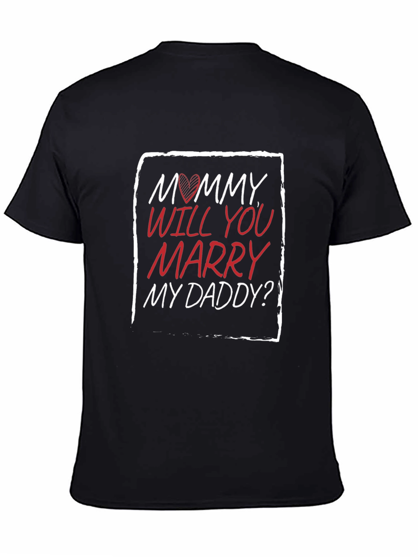 Mommy Will You Marry My Daddy? T-Shirt