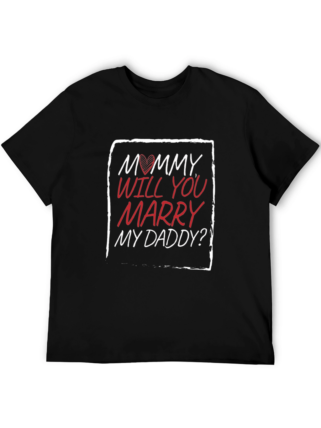 Mommy Will You Marry My Daddy? T-Shirt