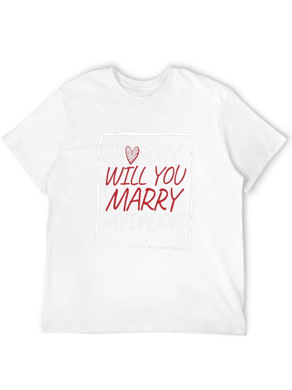 Mommy Will You Marry My Daddy? T-Shirt