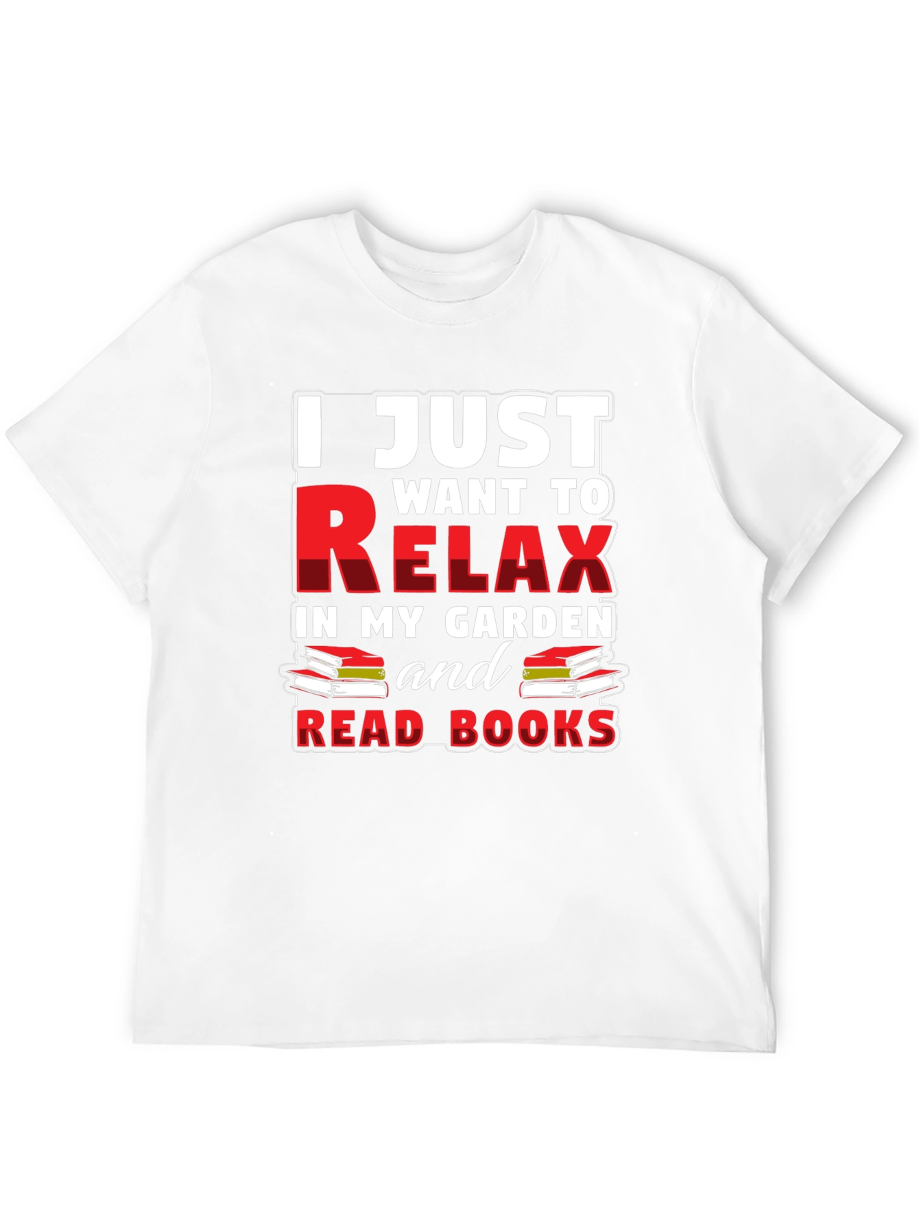 Relax In My Garden and Read Books T-Shirt