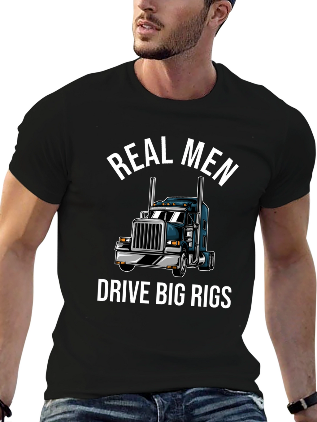 Real Men Drive Big Rigs T-Shirt