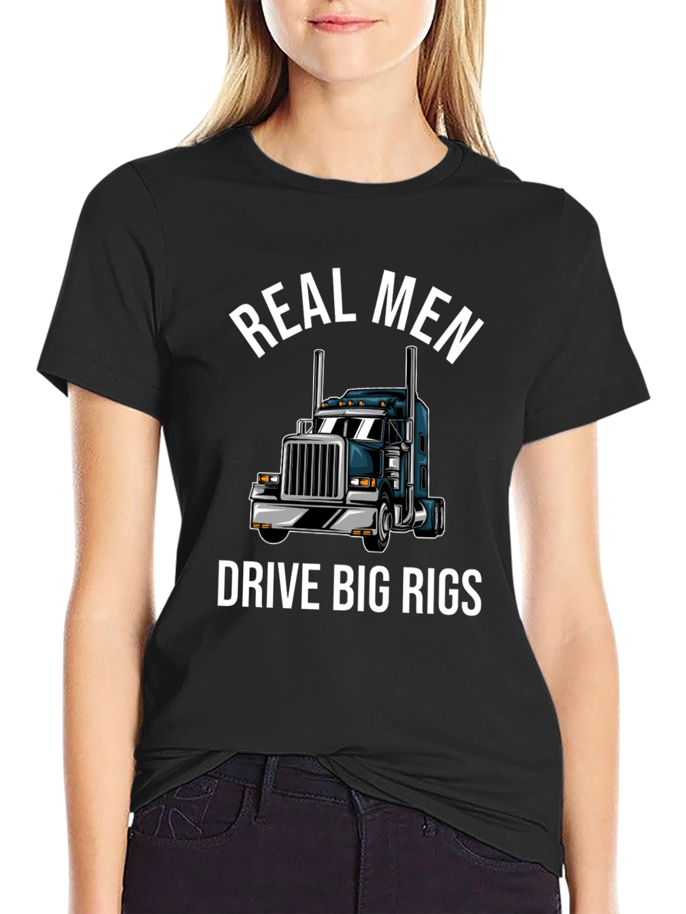 Real Men Drive Big Rigs T-Shirt