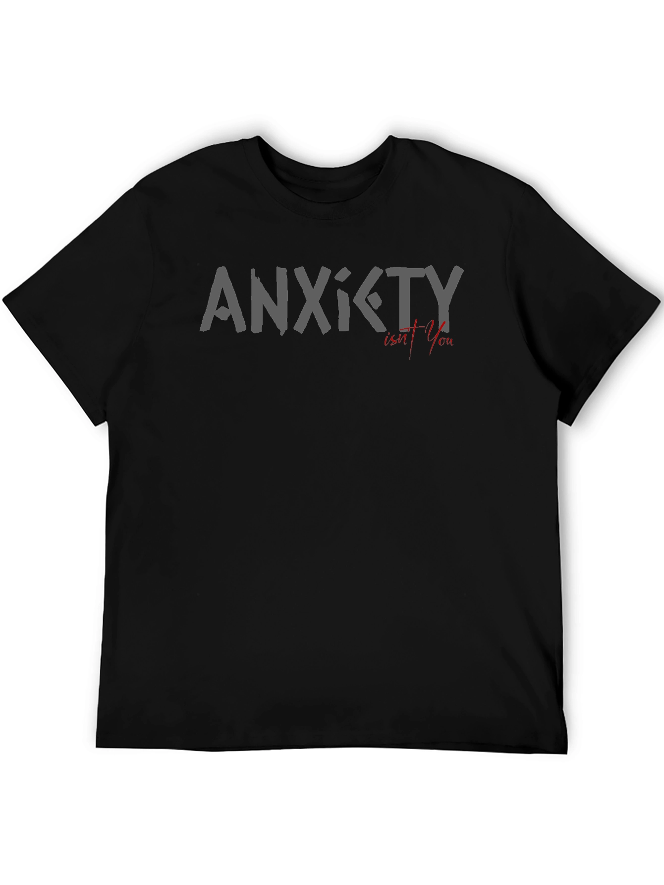 Anxiety Isnt You Graphic T-Shirt - Stylish & Comfortable