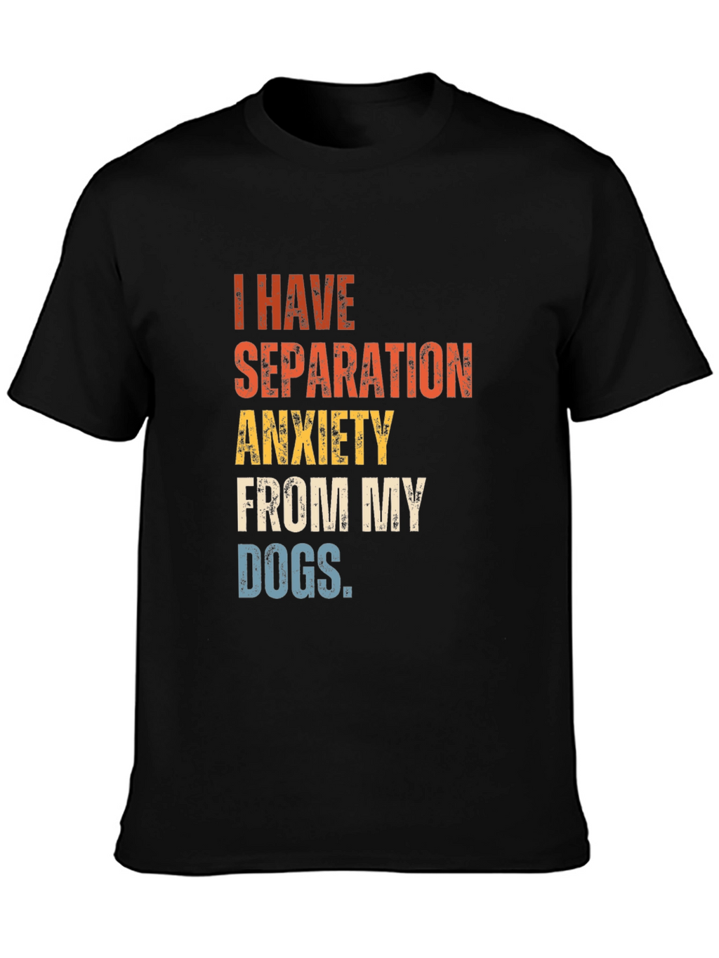 Separation Anxiety Dogs Tee - Trendy Graphic T-Shirt