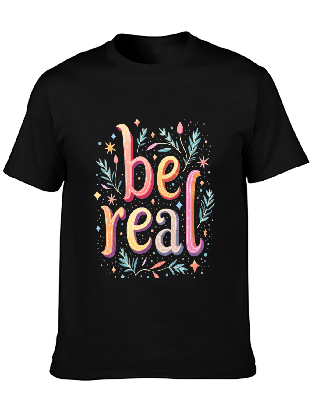 Be Real Graphic Tee - Trendy Cotton Comfort