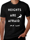 Heights Are Afraid Of Me Black T-Shirt