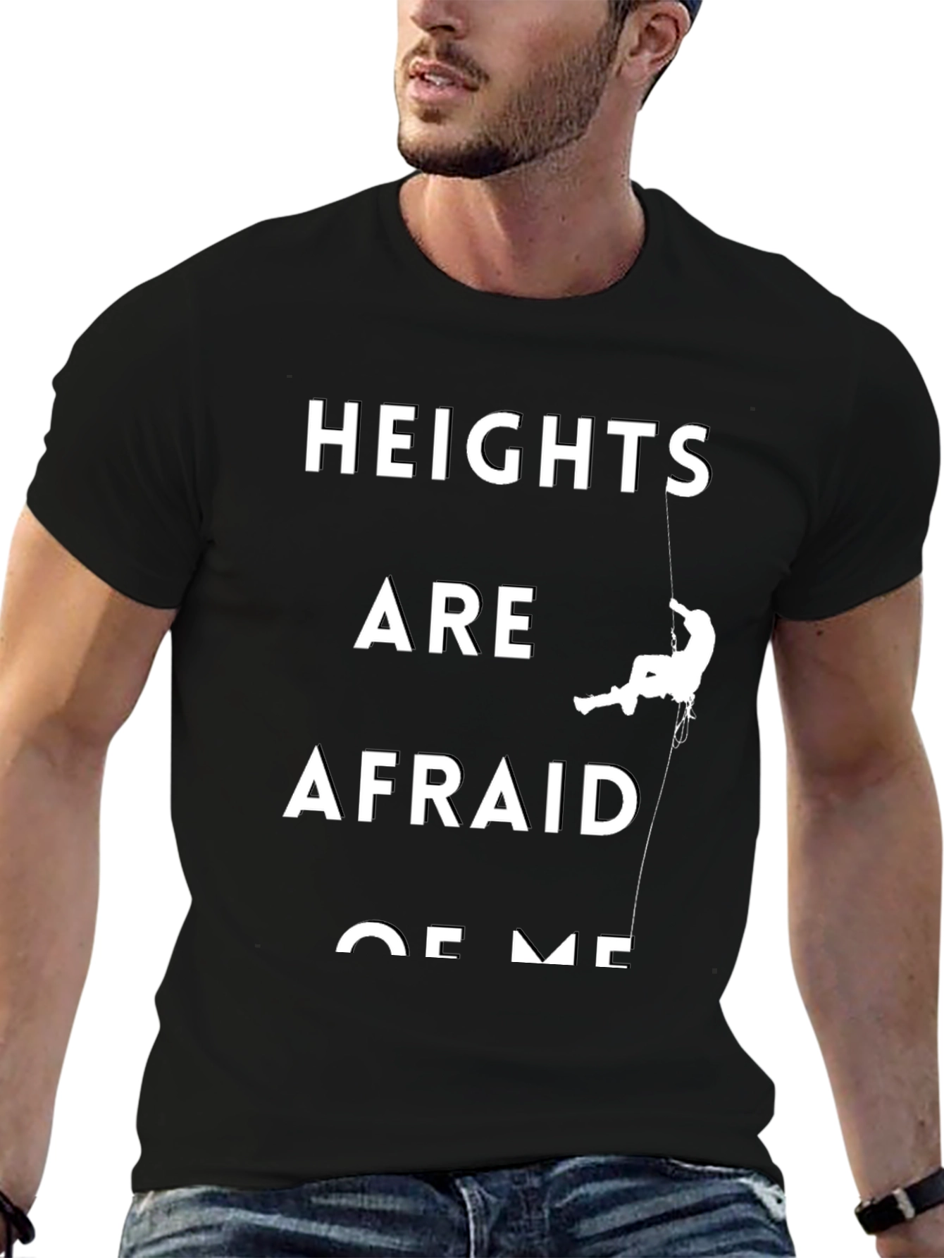 Heights Are Afraid Of Me Black T-Shirt