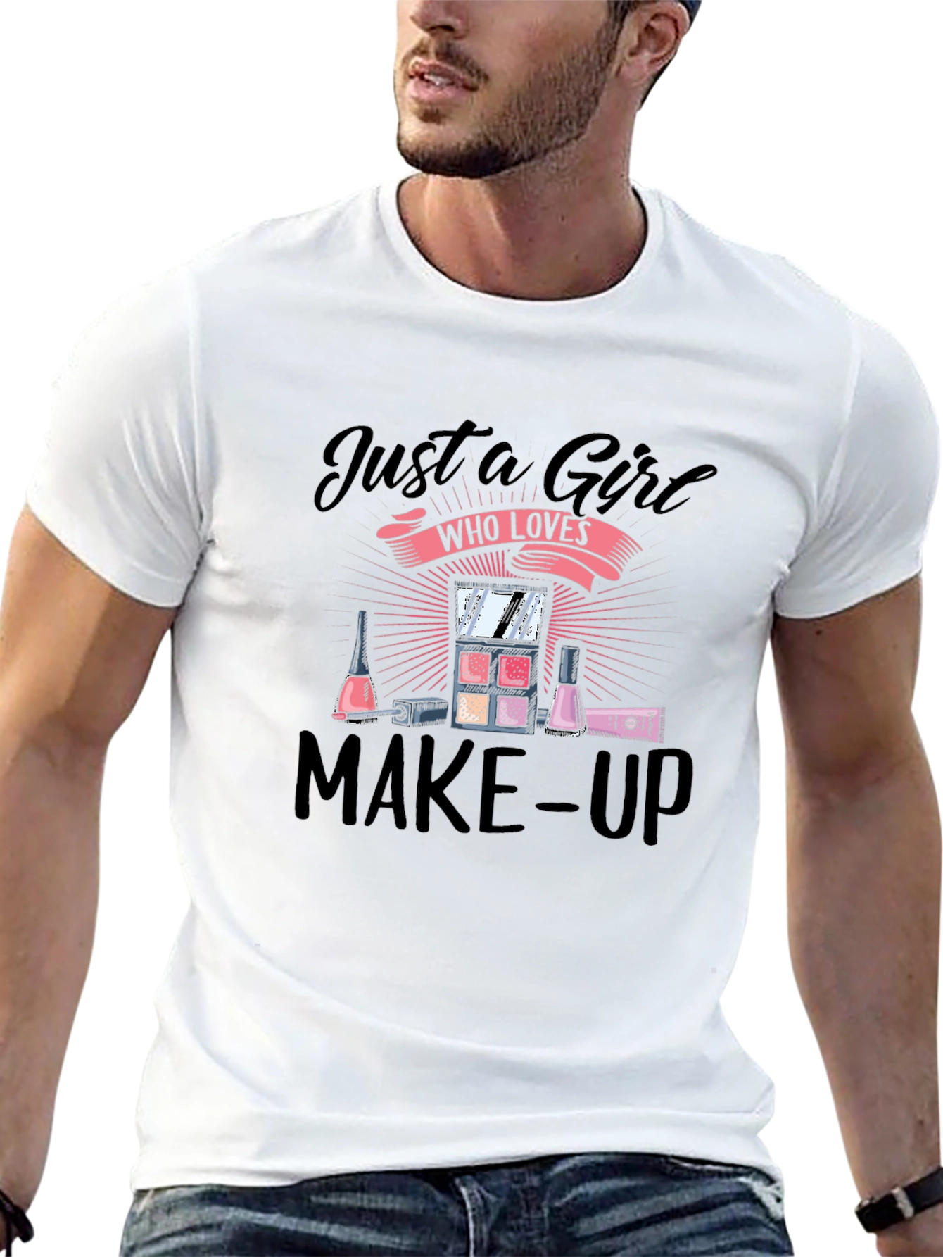 Just A Girl Who Loves Make-Up T-Shirt