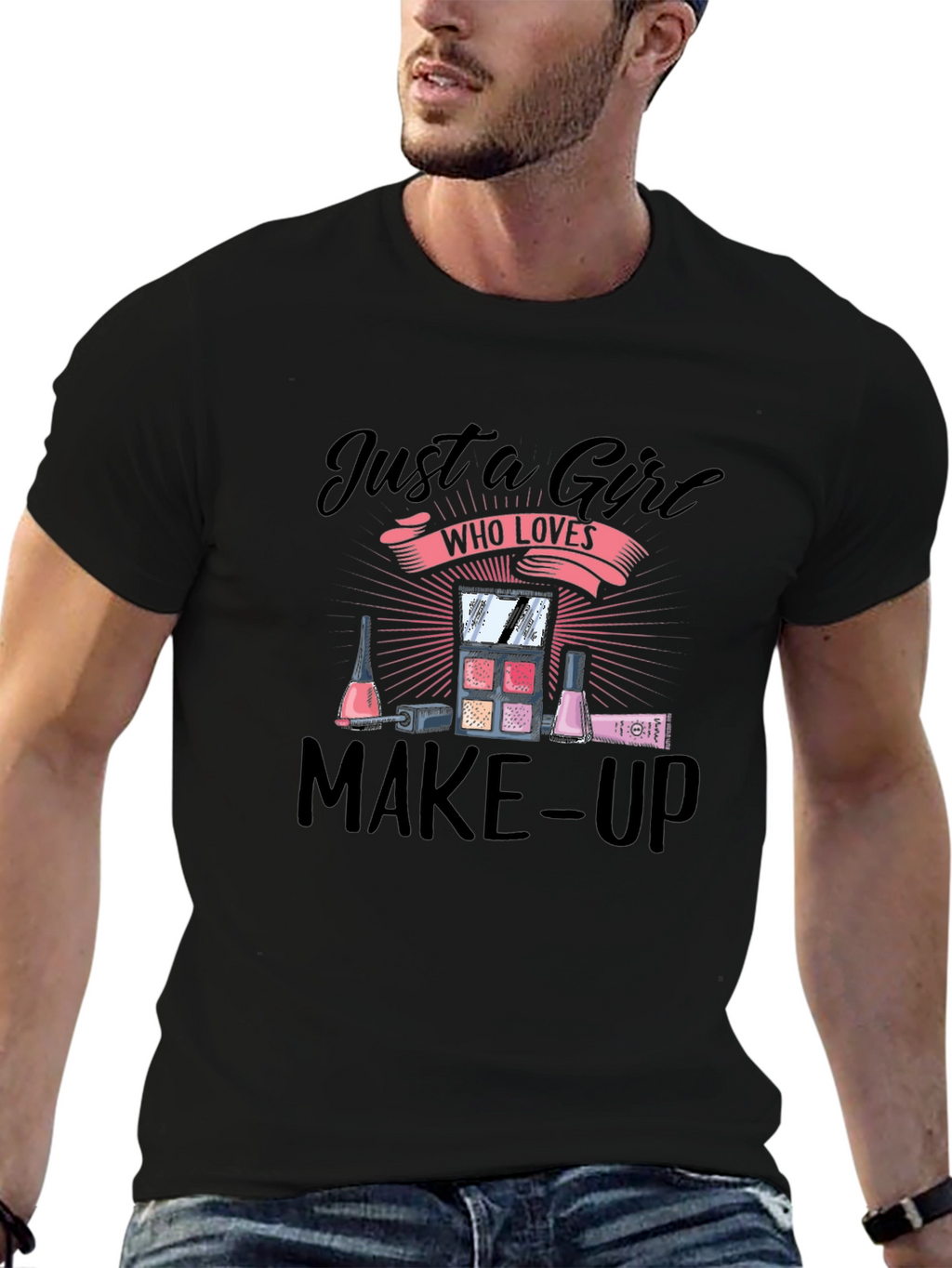 Just A Girl Who Loves Make-Up T-Shirt