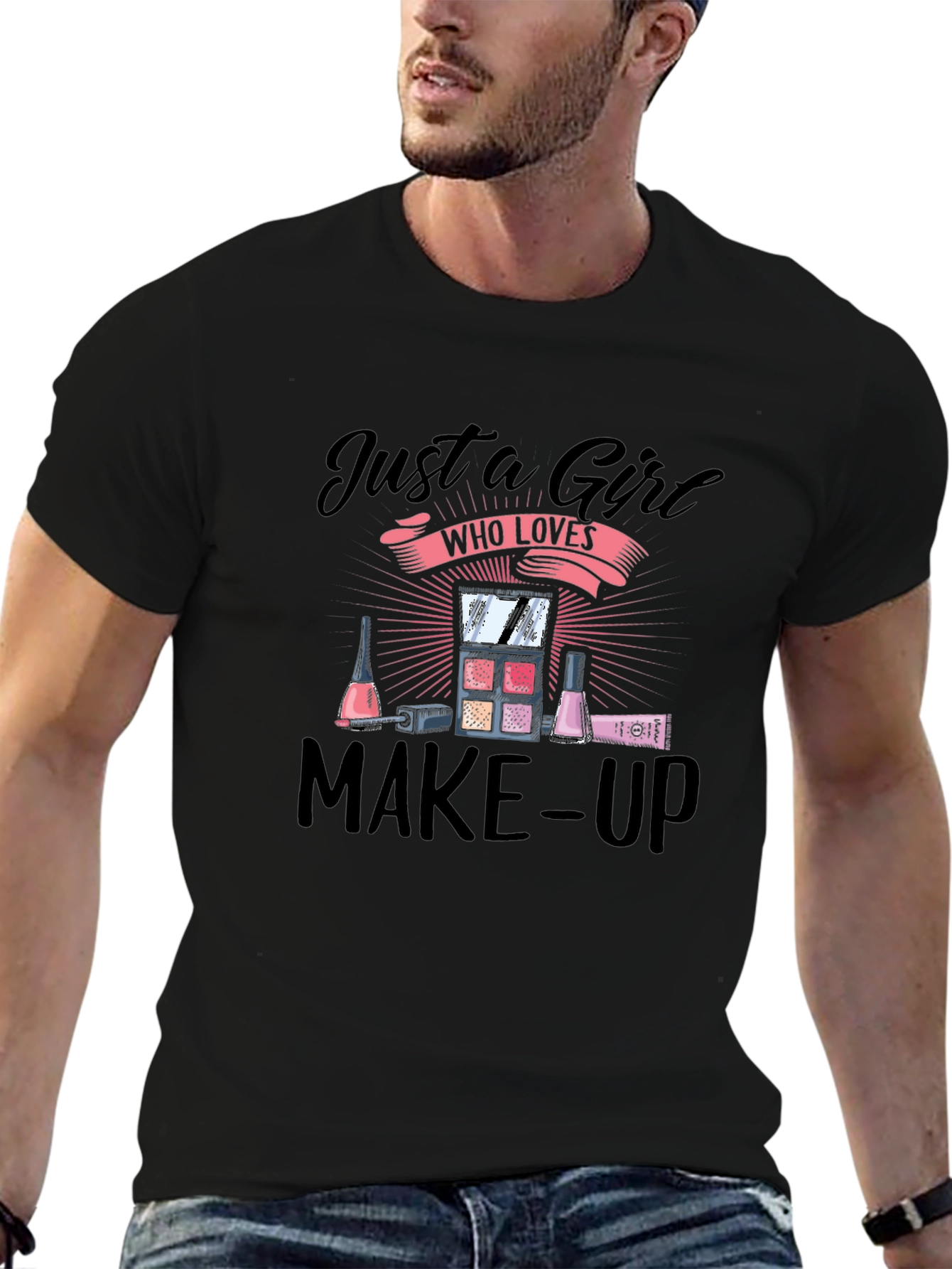 Just A Girl Who Loves Make-Up T-Shirt