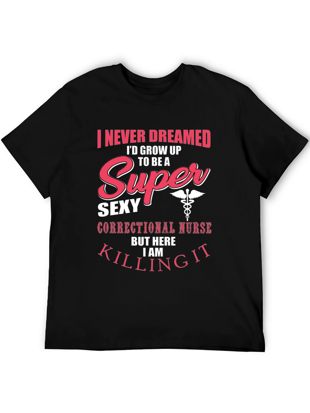 Funny Super Sexy Nurse T-Shirt