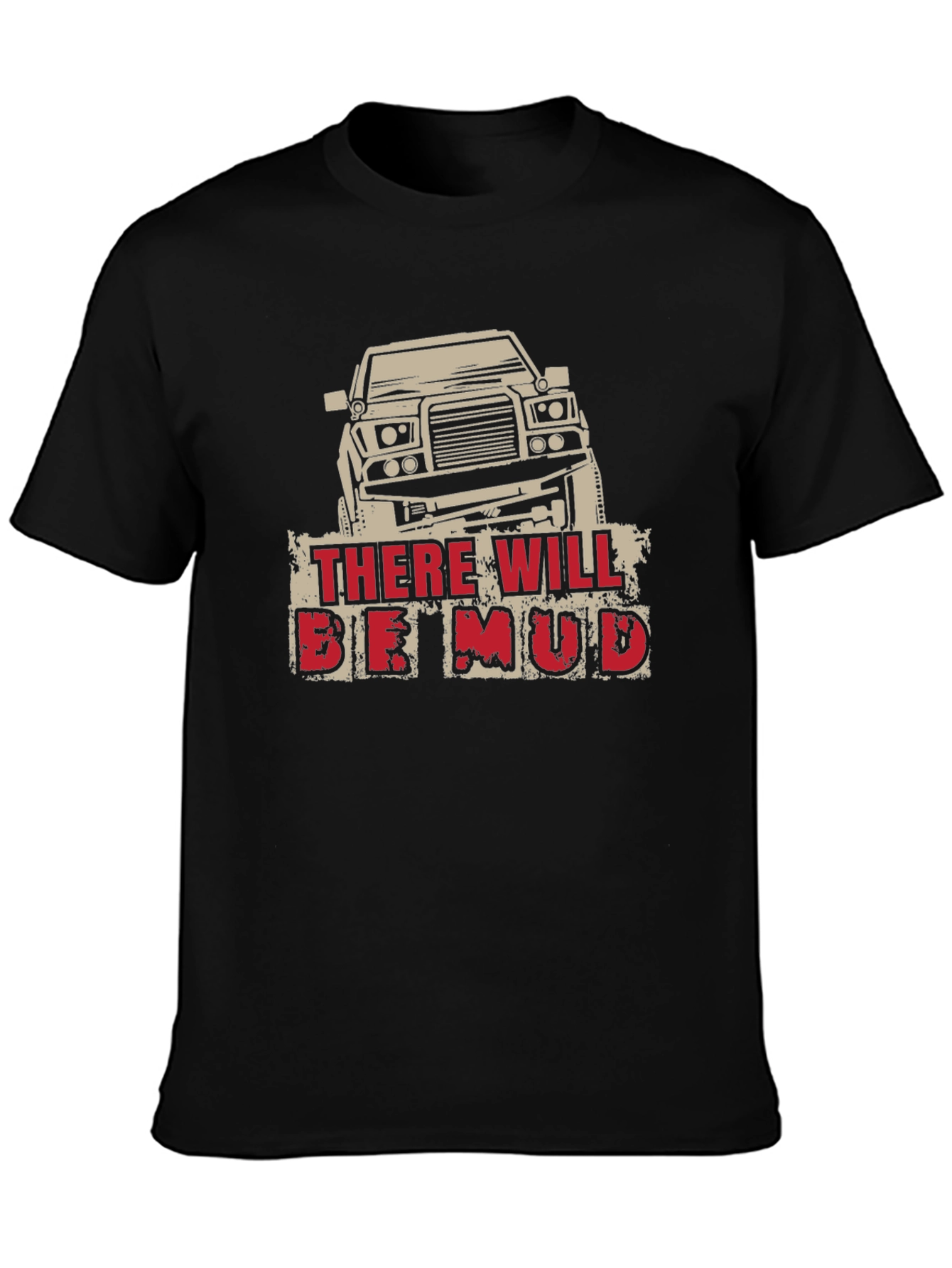There Will Be Mud Black T-Shirt - Off Road