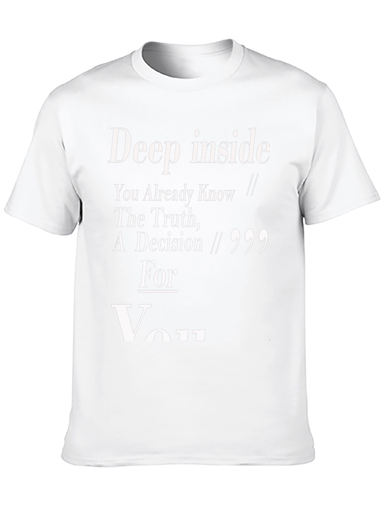 Deep Inside You Already Know T-Shirt
