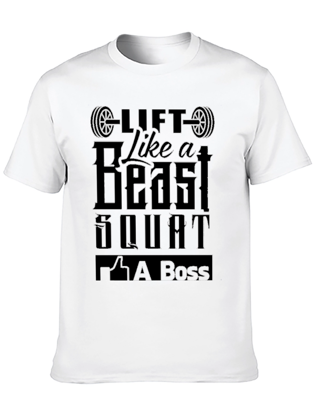Lift Like a Beast Squat Like a Boss T-Shirt