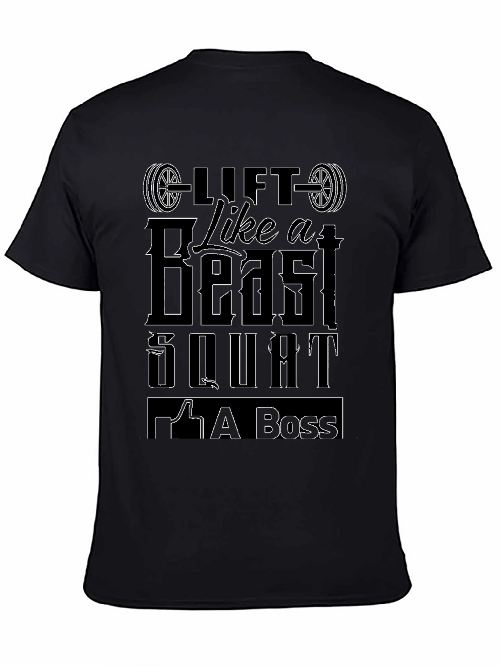 Lift Like a Beast Squat Like a Boss T-Shirt