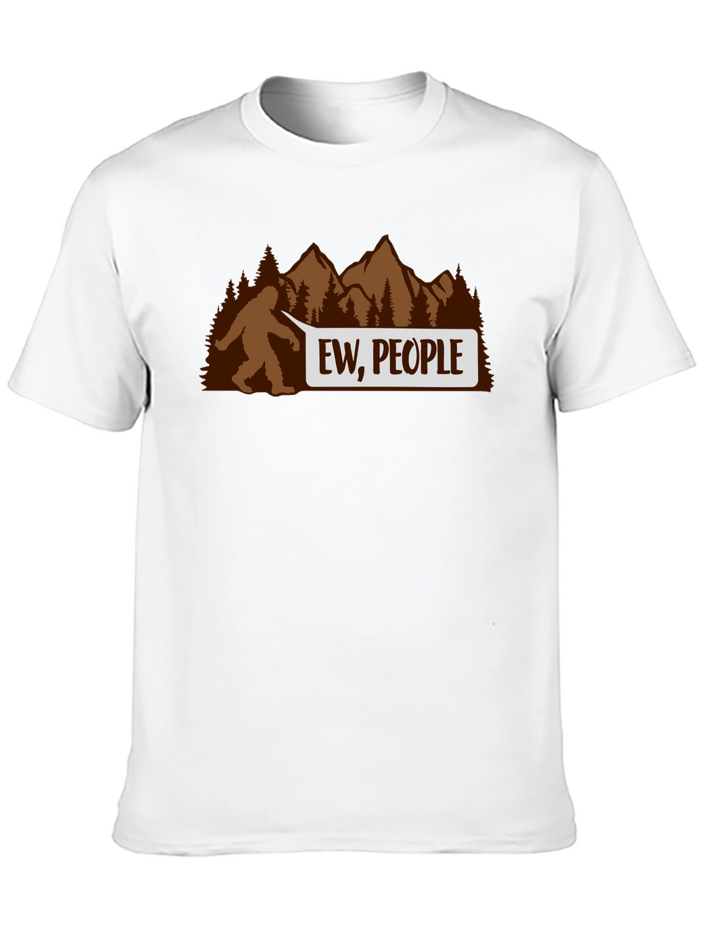 Ew People Bigfoot T-Shirt - Funny Sasquatch Tee