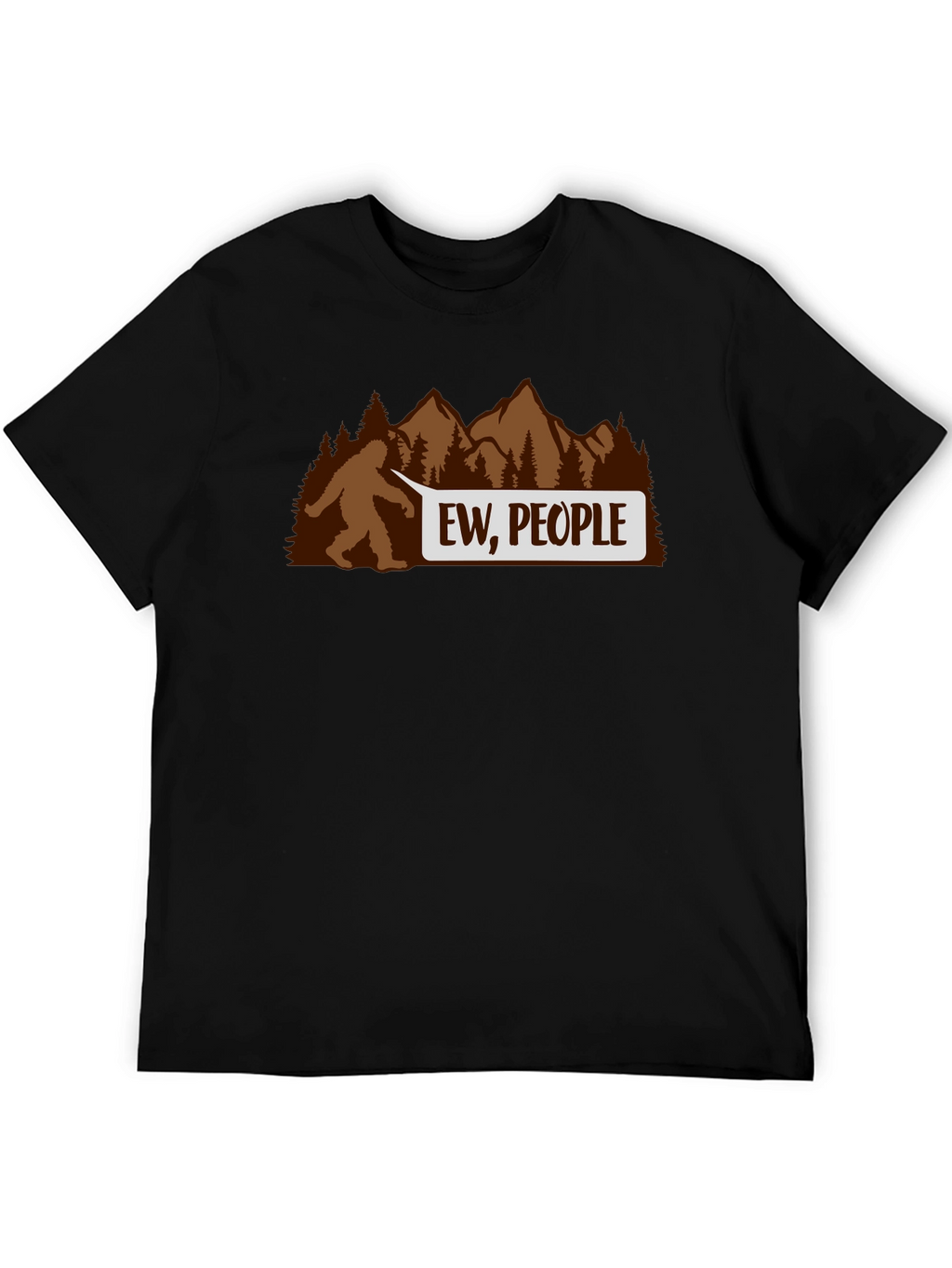 Ew People Bigfoot T-Shirt - Funny Sasquatch Tee