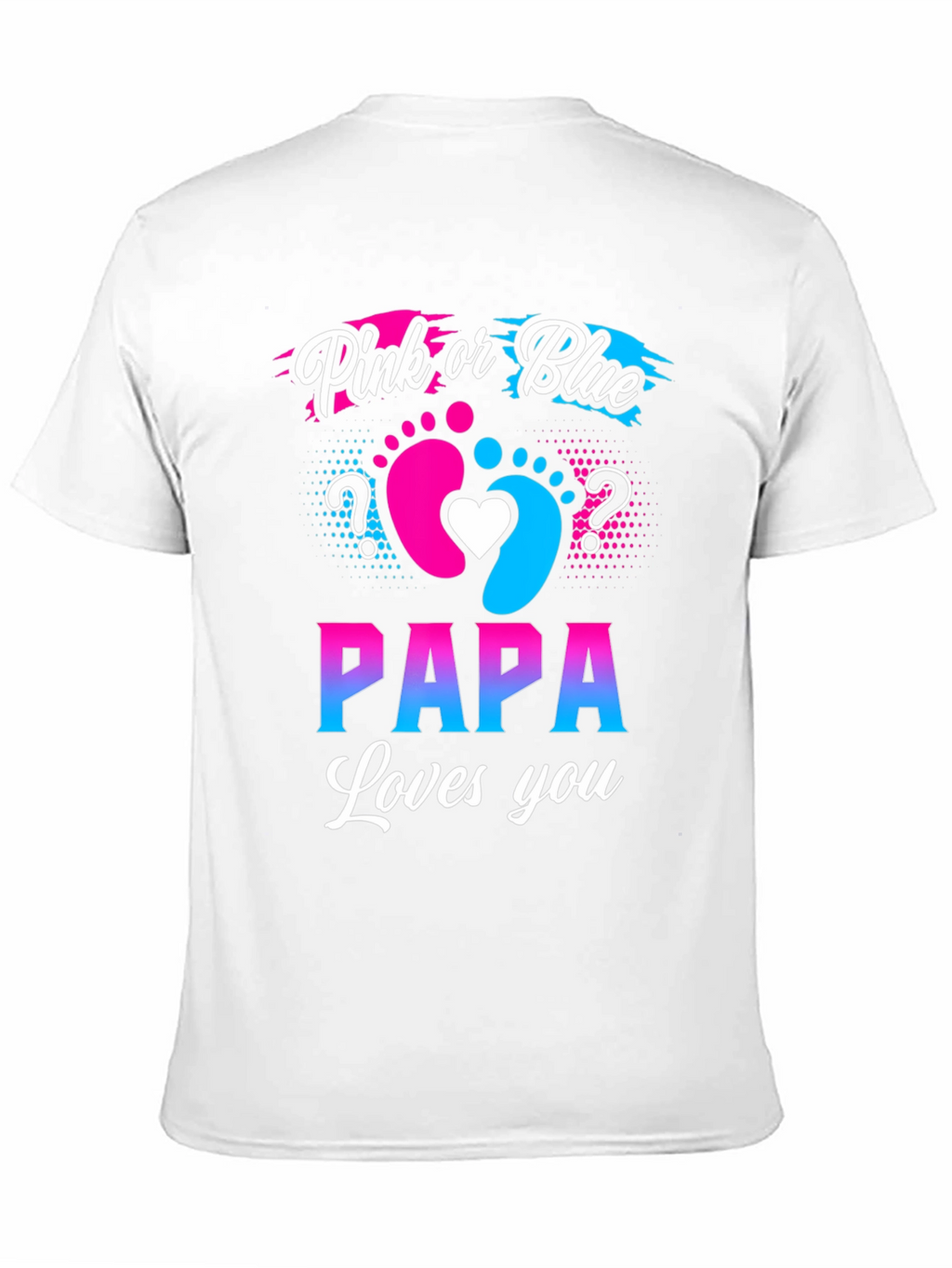 Pink or Blue Papa Loves You T-Shirt