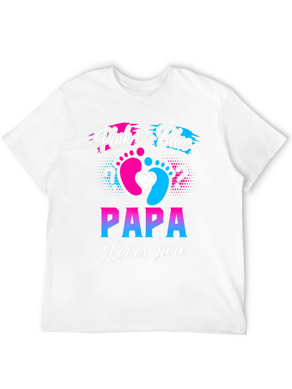 Pink or Blue Papa Loves You T-Shirt