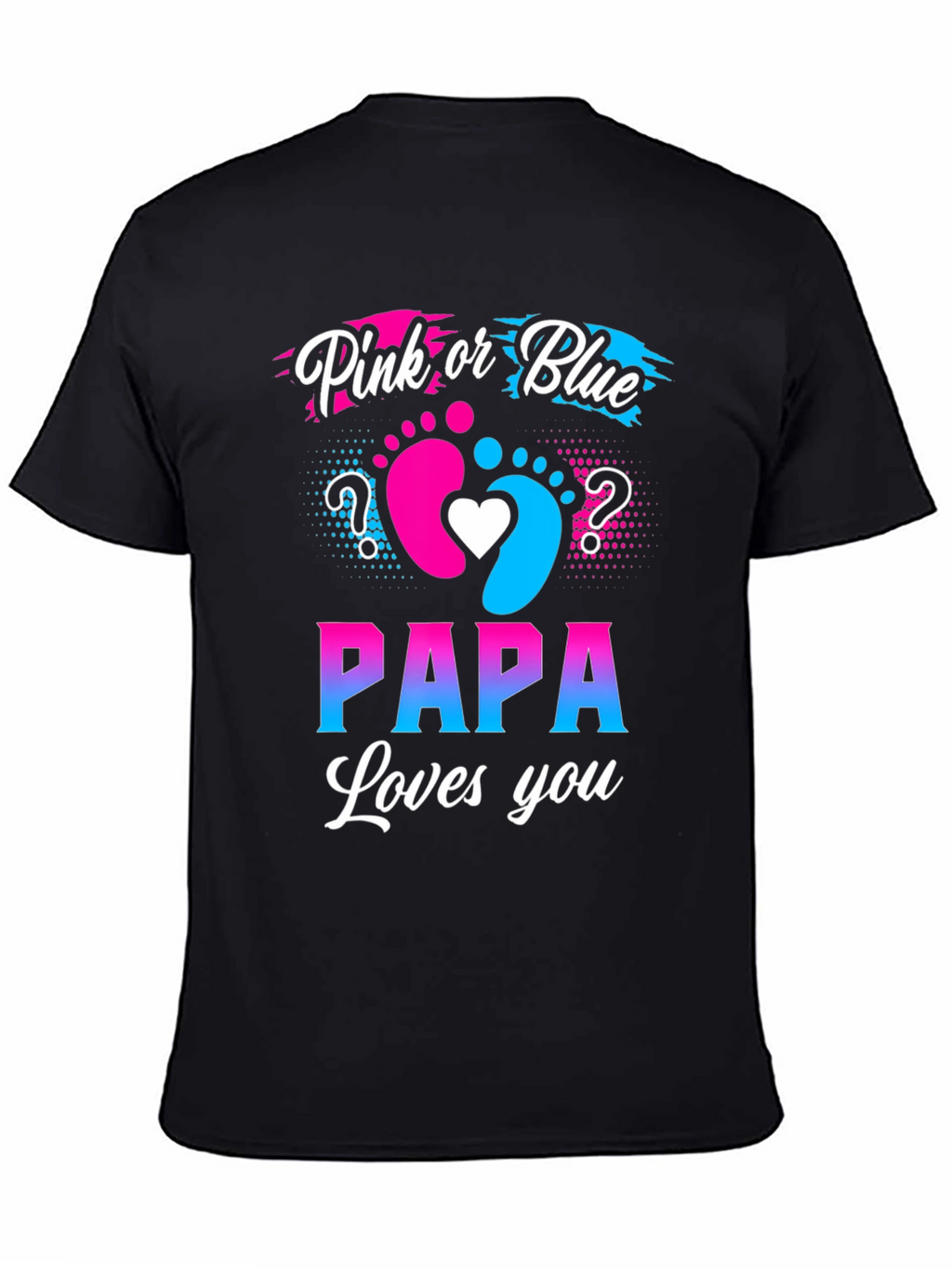 Pink or Blue Papa Loves You T-Shirt
