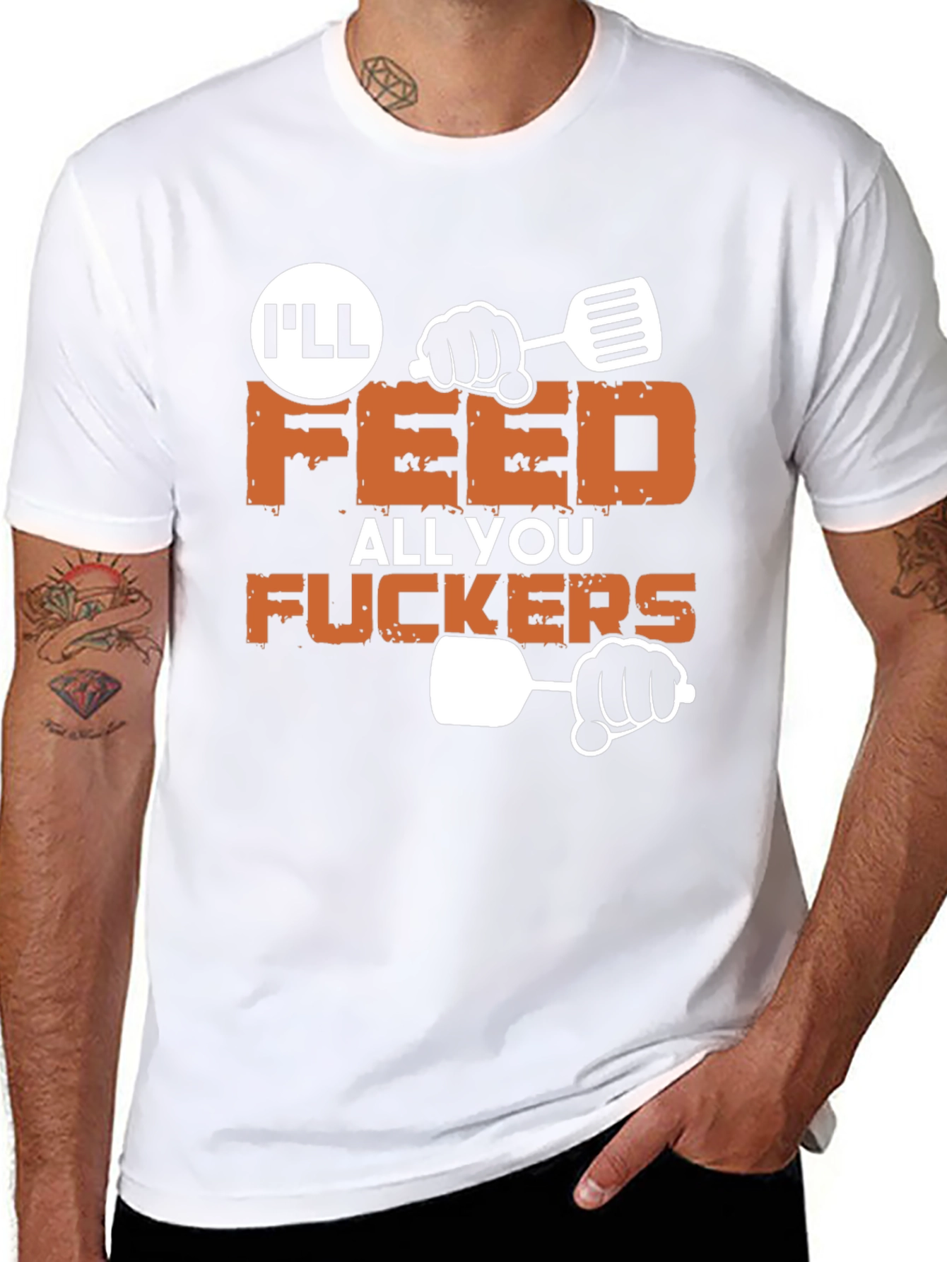 Ill Feed All You Funny Graphic T-Shirt
