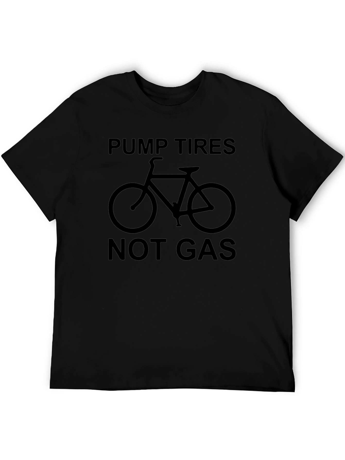 Pump Tires Not Gas Graphic T-Shirt