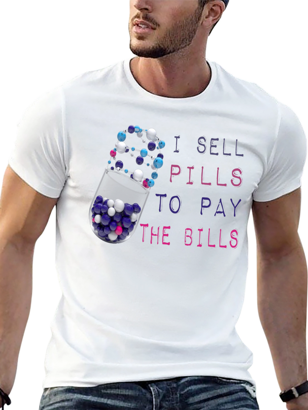 I Sell Pills To Pay The Bills T-Shirt