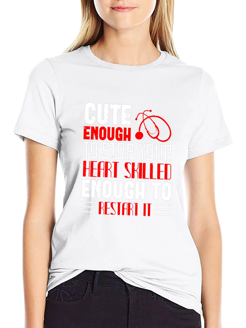 Cute Enough To Stop Your Heart T-Shirt