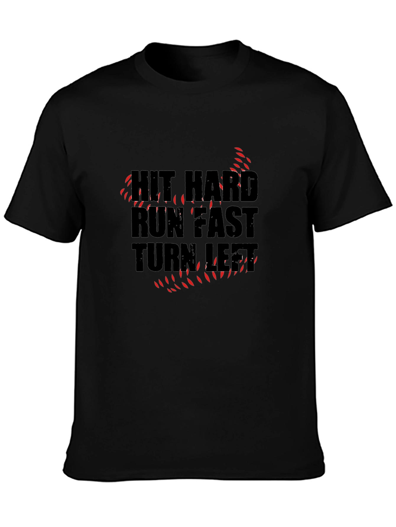 Hit Hard Run Fast Graphic T-Shirt