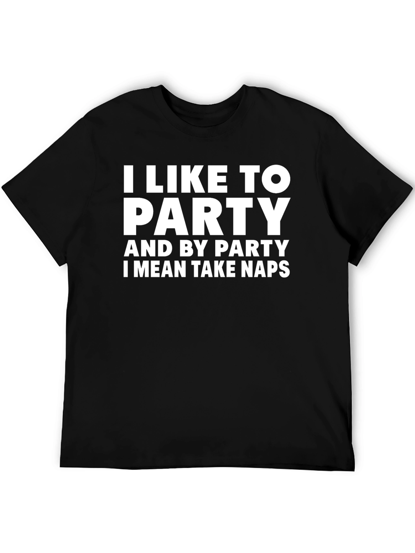 Party Nap T-Shirt:  I Like to Party