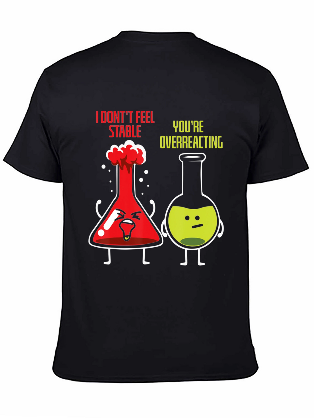 Funny Chemistry T-Shirt - I Dont Feel Stable
