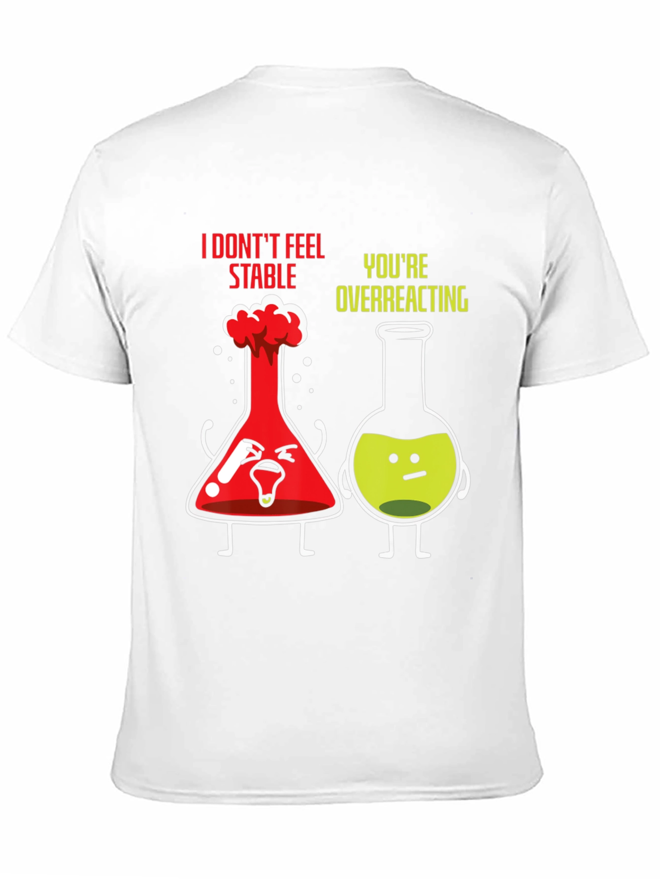Funny Chemistry T-Shirt - I Dont Feel Stable
