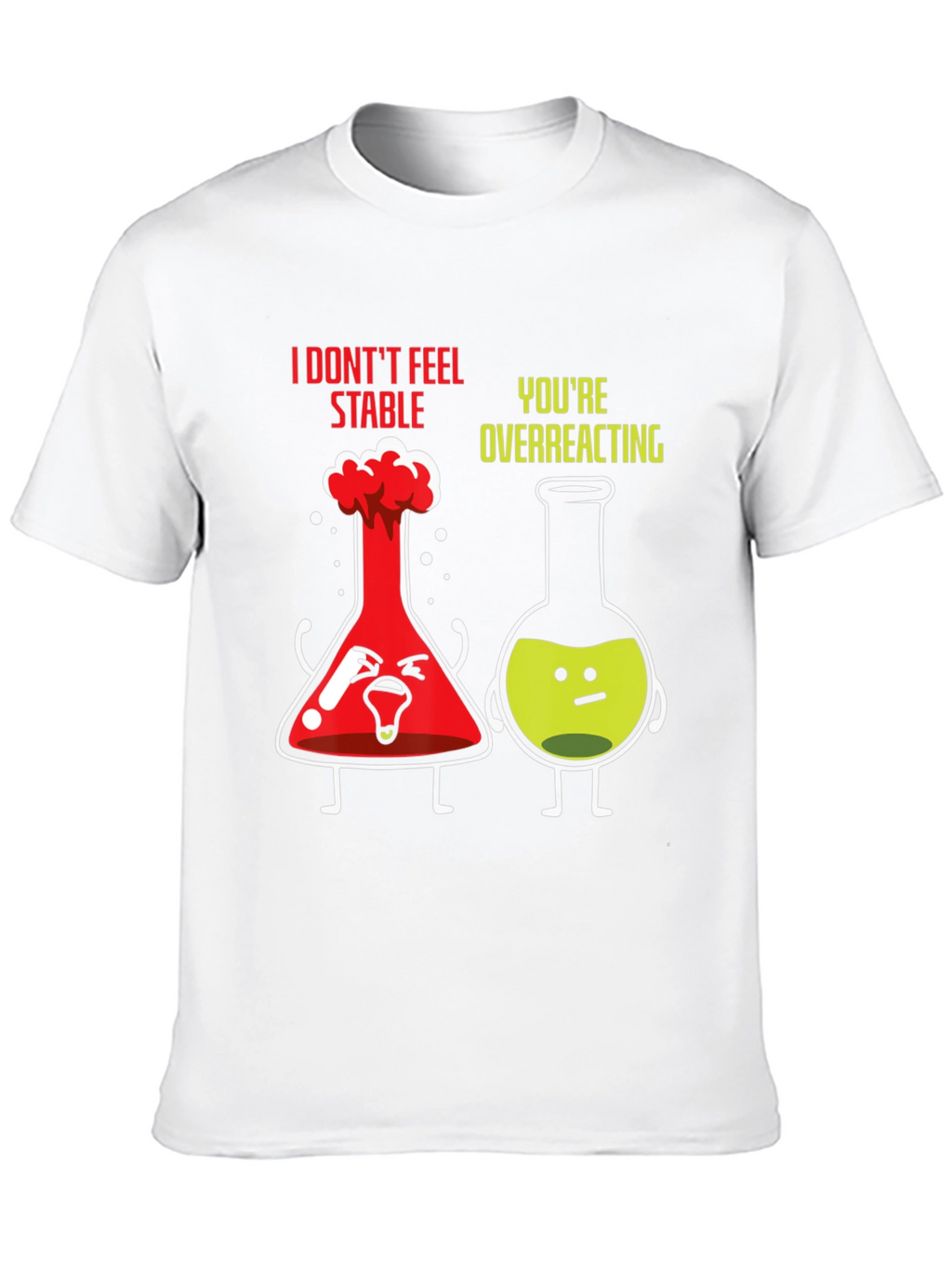 Funny Chemistry T-Shirt - I Dont Feel Stable