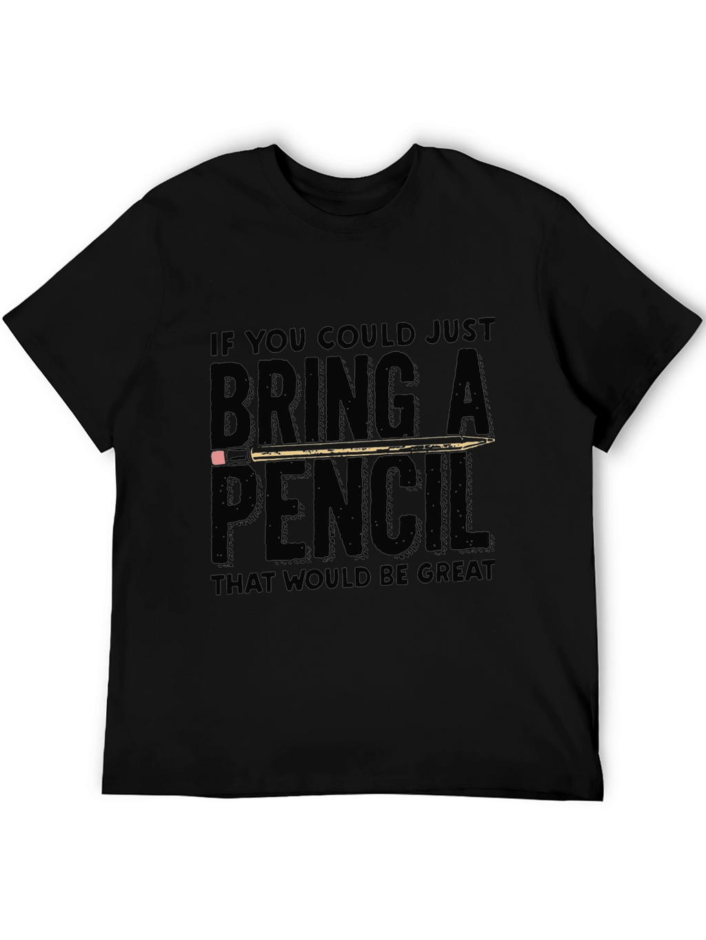 Bring A Pencil Graphic Tee - Funny Office T-Shirt