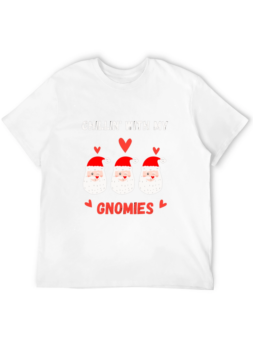 Chillin With My Gnomies Christmas T-Shirt