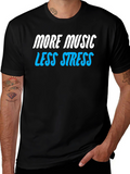 More Music Less Stress Graphic T-Shirt